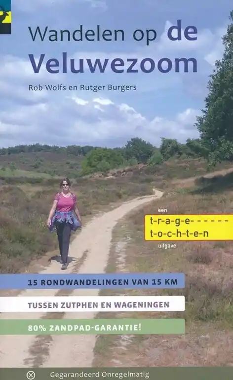 Gecertificeerd GEGARANDEERD ONREGELMATIG WANDELGIDS WANDELEN OP DE VELUWEZOOM (9789078641711) 15 RONDWANDELINGEN VAN 15 KM